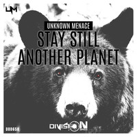 Unknown Menace - Stay Still & Another Planet