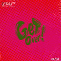 Marcus Cito - Get Over