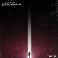 Marcus Cito - Where I Wanna Be