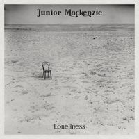 Junior MacKenzie - Loneliness