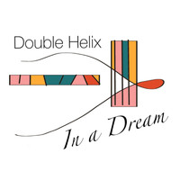 Double Helix - In a Dream