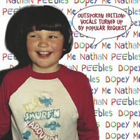Nathan Peebles - Dopey Me (Outspoken Edition) (Explicit)