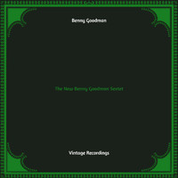 Benny Goodman - The New Benny Goodman Sextet (Hq remastered)