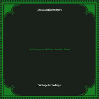 Mississippi John Hurt - Folk Songs and Blues, Avalon Blues (Hq remastered)