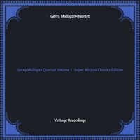 Gerry Mulligan Quartet - Gerry Mulligan Quartet Volume 1 -Super Bit Jazz Classics Edition (Hq remastered)