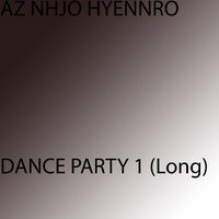 AZ NHJO HYENNRO - Dance Party 1 (Long ver.)