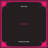 Albert King - More Big Blues (Hq Remastered)