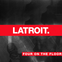 Latroit - Four on the Floor
