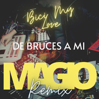De Bruces A Mi - Bici My Love (Magio Remix)