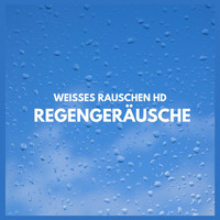 Weißes Rauschen HD - Weißes Rauschen HD: Regengeräusche