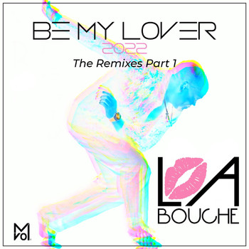 La Bouche - Be My Lover: The Remixes, Pt. 1
