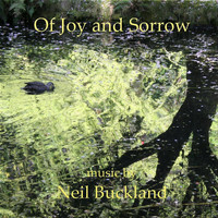 Neil Buckland - Of Joy and Sorrow