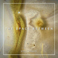 John Kennedy - The Space Between