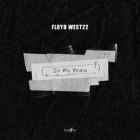 FLOYD WEST22 - In My Brain