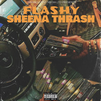 Sheena Thrash - Flashy (Explicit)
