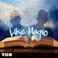Tech Us Out - Like Magic