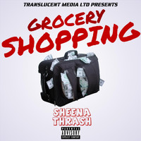 Sheena Thrash - Grocery Shopping (Explicit)