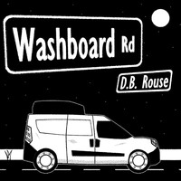 D.B. Rouse - Washboard Road