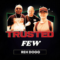 Reh Dogg - Trusted Few