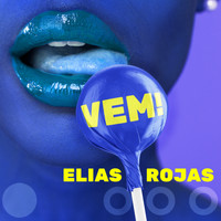 Elias Rojas - Vem ! (Explicit)