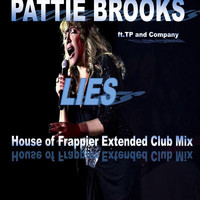 Pattie Brooks - Lies (House of Frappier Extended Club Mix) [feat. Tp and Company]