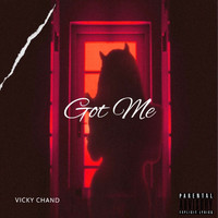 Vicky Chand - Got Me (Explicit)