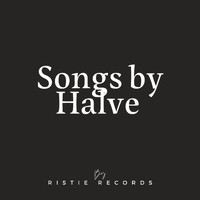 Halve - Songs By Halve