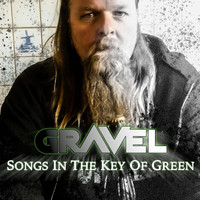 Gravel - Songs in the Key of Green (Explicit)