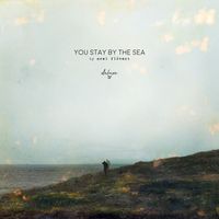Axel Flóvent - You Stay by the Sea (Deluxe)