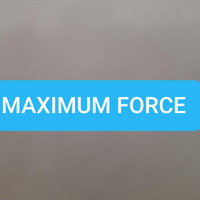 Maximum Force - Whatcha Gonna Do (Explicit)
