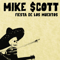 Mike Scott - Fiesta de Los Muertos (Explicit)