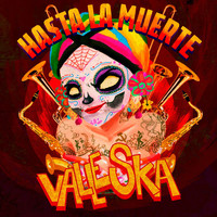 Valleska - Hasta la Muerte
