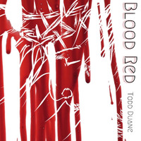 Todd Duane - Blood Red
