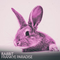 Frankye Paradise - Rabbit