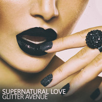 Glitter Avenue - Supernatural Love
