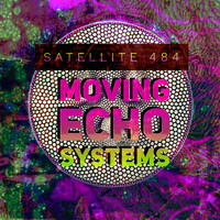 Satellite 484 - Moving Echo Systems