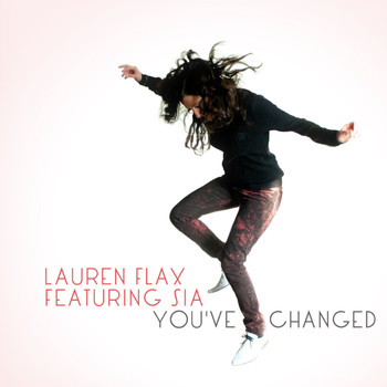 Lauren Flax / Sia - You've Changed