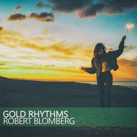 Robert Blomberg - Gold Rhythms