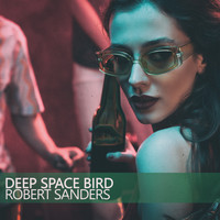 Robert Sanders - Deep Space Bird