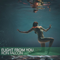Ron Falcon - Flight from You