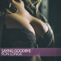Ron Longa - Saying Goodbye