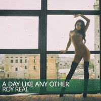 Roy Real - A Day Like Any Other