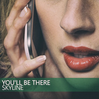 SKYLINE - You'll Be There