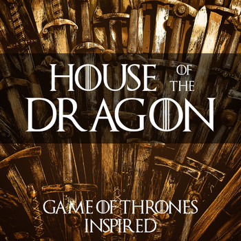 Various Artists - House of the Dragon (Game of Thrones Inspired)