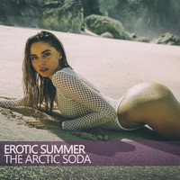 The Arctic Soda - Erotic Summer