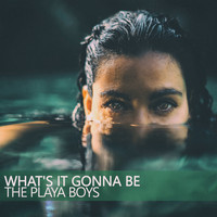 The Playa Boys - What's It Gonna Be
