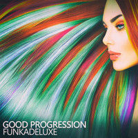 Funkadeluxe - Good Progression (Funk-o-rama Mix)