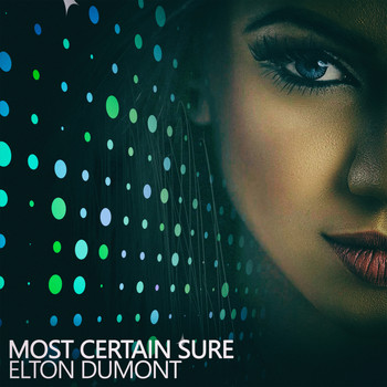 Elton Dumont - Most Certain Sure