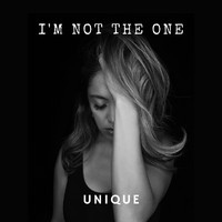 Unique - I'm Not the One