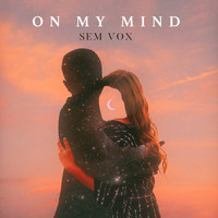 Sem Vox - On My Mind